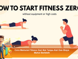 Cara Memulai Fitness Dari Nol Tanpa Alat Dan Biaya Mahal Berlebih