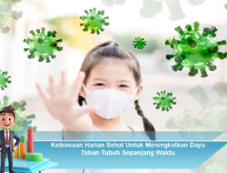 Kebiasaan Harian Sehat Untuk Meningkatkan Daya Tahan Tubuh Sepanjang Waktu