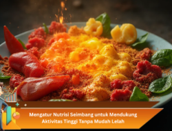 Mengatur Nutrisi Seimbang untuk Mendukung Aktivitas Tinggi Tanpa Mudah Lelah