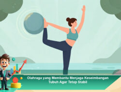 Olahraga yang Membantu Menjaga Keseimbangan Tubuh Agar Tetap Stabil