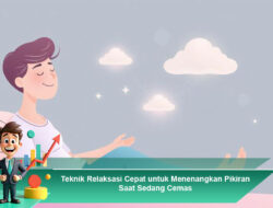 Teknik Relaksasi Cepat untuk Menenangkan Pikiran Saat Sedang Cemas