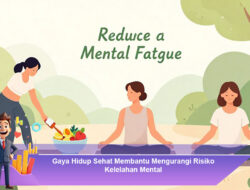 Gaya Hidup Sehat Membantu Mengurangi Risiko Kelelahan Mental