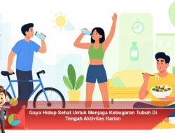Gaya Hidup Sehat Untuk Menjaga Kebugaran Tubuh Di Tengah Aktivitas Harian