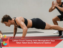 Latihan Circuit Training Untuk Meningkatkan Daya Tahan Tubuh Secara Menyeluruh Optimal