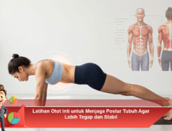 Latihan Otot Inti untuk Postur Tubuh Lebih Tegap dan Stabil