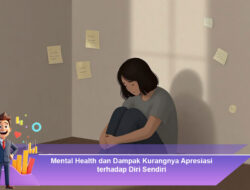 Mental Health dan Dampak Kurangnya Apresiasi terhadap Diri Sendiri