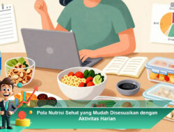 Pola Nutrisi Sehat yang Mudah Disesuaikan dengan Aktivitas Harian