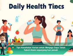 Tips Kesehatan Harian untuk Menjaga Daya Tahan Tubuh Alami Sepanjang Hari Penuh