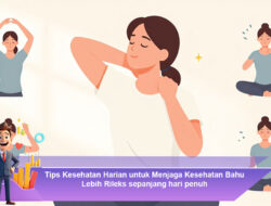 Tips Kesehatan Harian untuk Menjaga Kesehatan Bahu Lebih Rileks Sepanjang Hari Penuh