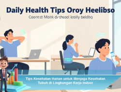 Tips Kesehatan Harian untuk Menjaga Kesehatan Tubuh di Lingkungan Kerja Indoor